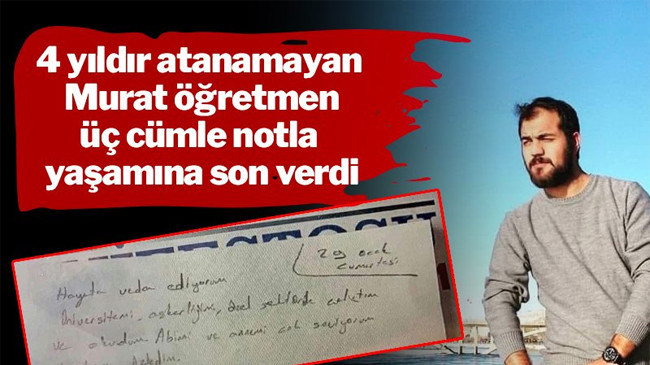 Atanamayan Murat öğretmen intihar etti