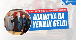 Öztürk Yılmaz ile Adana’ya da Yenilik Geldi!
