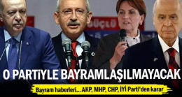 AKP, MHP, CHP, İYİ Parti’den karar… O partiyle bayramlaşılmayacak