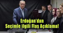 Erdoğan’dan seçimle ilgili açıklama