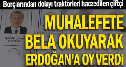 Traktörü haczedilen çiftçi muhalefete bela okuyup Erdoğan’a oy verdi