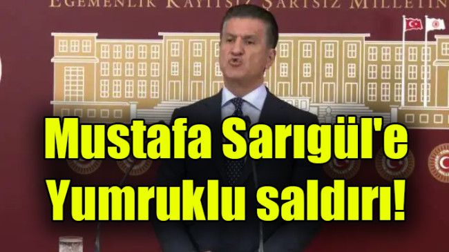 Mustafa Sarıgül’e yumruklu saldırı
