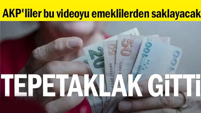 AKP’liler bu videoyu emeklilerden saklayacak