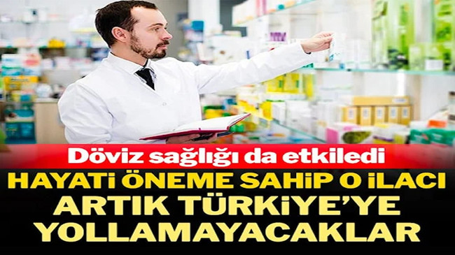 İlaç devi, hayati öneme sahip o ilacı Türkiye’ye getirmeyeceğini duyurdu